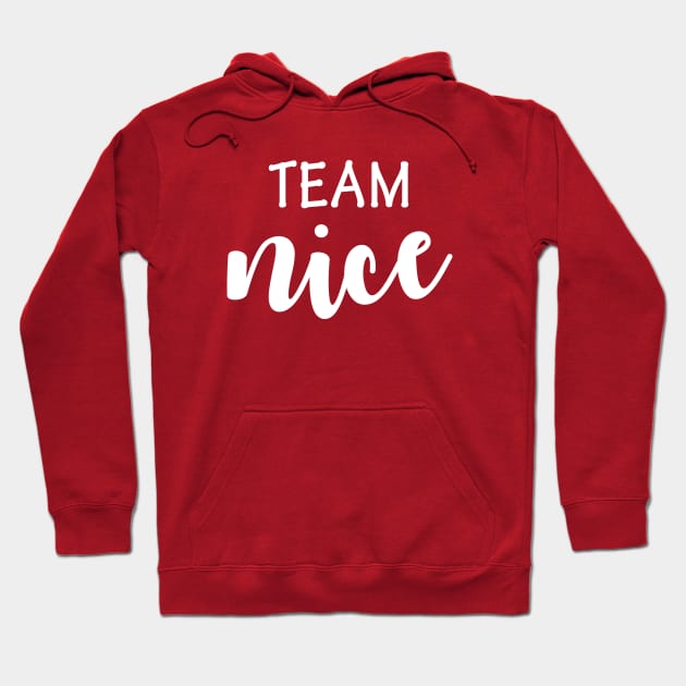 Team Nice Hoodie by anema